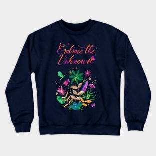 Embrace the unknown Crewneck Sweatshirt